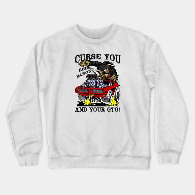 Curse You Red Baron! GTO! Crewneck Sweatshirt by Chads